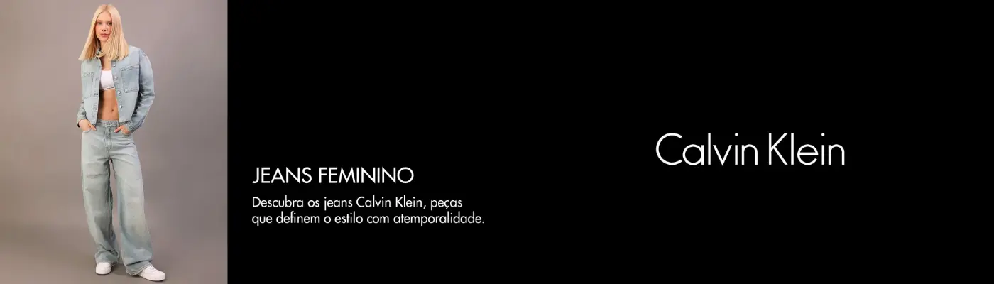 Jeans Feminino | Descubra os jeans Calvin Klein, peças que definem o estilo com atemporalidade